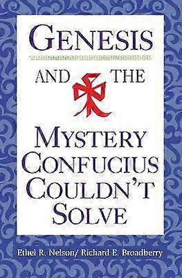 Genesis and the Mystery Confucius Couldn't Solve