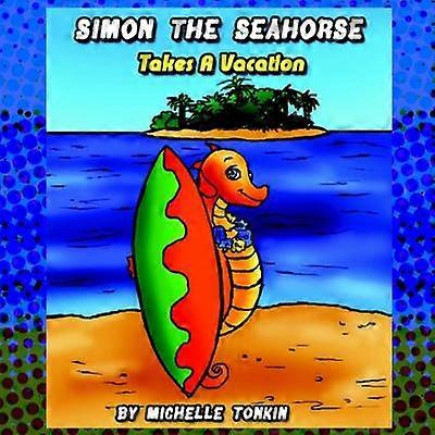Simon the Seahorse Takes a Vacation