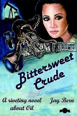 Bittersweet Crude