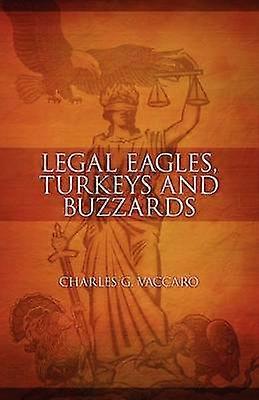 Legal Eagles Turkeys and Buzzards