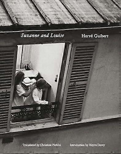 Herve Guibert Suzanne And Louise by Herve Guibert Paperback Book