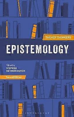 Epistemology: The Key Thinkers