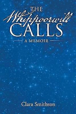 The Whippoorwill Calls A Memoir