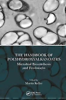 The Handbook Of Polyhydroxyalkanoates Paperback