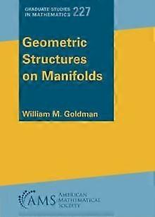 Geometric Structures On Manifolds by William M. Goldman Paperback