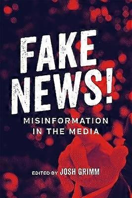 Fake News! - Misinformation in the Media