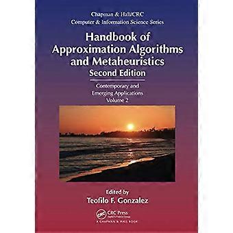 Handbuch der Approximationsalgorithmen und Metaheuristiken: Zeitgenössische und neue Anwendungen, Band 2