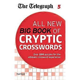 De Telegraaf: Alle nieuwe grote boek van cryptische Crosswords 5 (de Telegraaf oefenschriften)