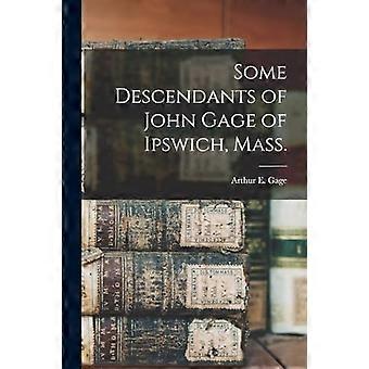 Einige Nachkommen von John Gage aus Ipswich, Massachusetts