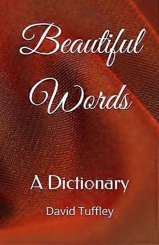 Beautiful Words: A Dictionary