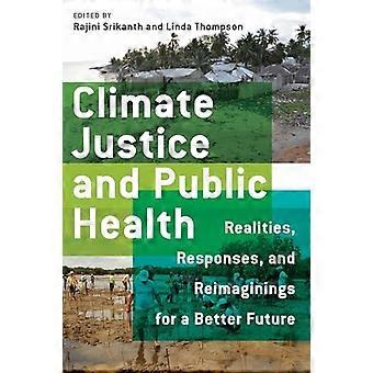 Giustizia climatica e salute pubblica: realtà, risposte e ripensamenti per un futuro migliore