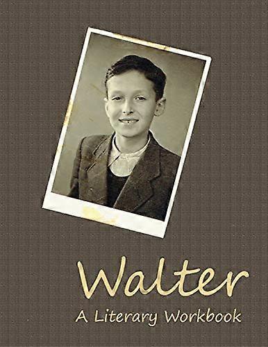 Walter: ein literarisches Arbeitsbuch