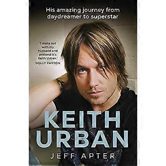 Keith Urban: Hans fantastiske reise fra dagdrømmer til superstjerne
