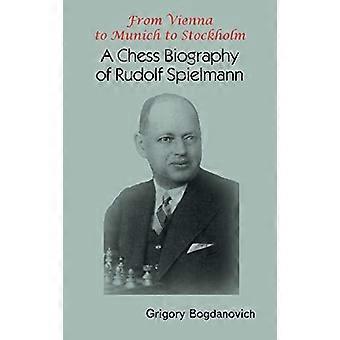 Da Vienna a Monaco di Baviera a Stoccolma: una biografia scacchistica di Rudolf Spielmann