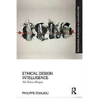 Ethical Design Intelligence The Virtuous Designer - Philippe d'Anjou