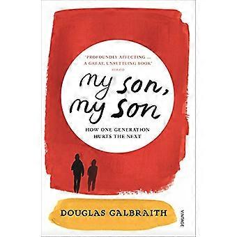 my son my son how one generation hurts the next