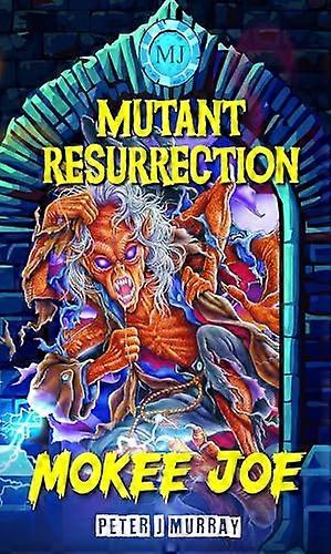 Mokee Joe Mutant Resurrection 4