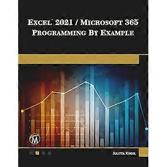 Excel 2021 / Microsoft 365 Programming By Example