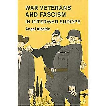 War Veterans And Fascism In Interwar Europe - ngel Alcalde - Paperback - en Book