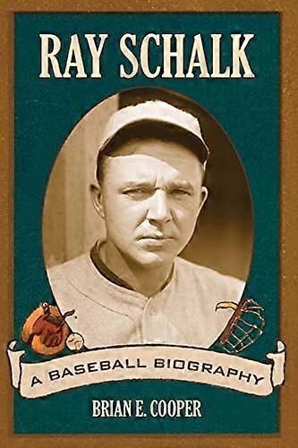 Ray Schalk A Baseball Biography