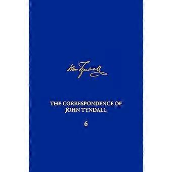 The Correspondence of John Tyndall Volume 6 The Correspondence November 1856 February 1859