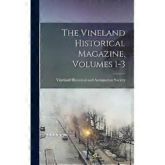 The Vineland Historical Magazine Volumes 1-3 - Creative Media Partners LLC - Hardcover - English Book - History