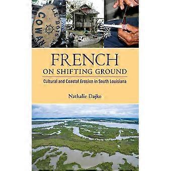 Francês em terreno instável: erosão cultural e costeira no sul da Louisiana - Nathalie Dajko - Brochura - Livro em inglês - História