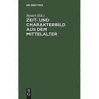 Zeit- Und Charakterbild Aus Dem Mittelalter - De Gruyter - Hardcover - German Book - History