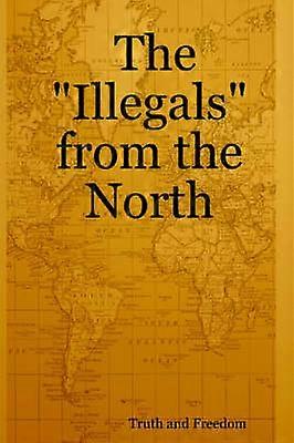 The "Illegals" from the North