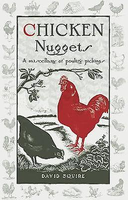 Chicken Nuggets A Miscellany of Poultry Pickings Wise Words