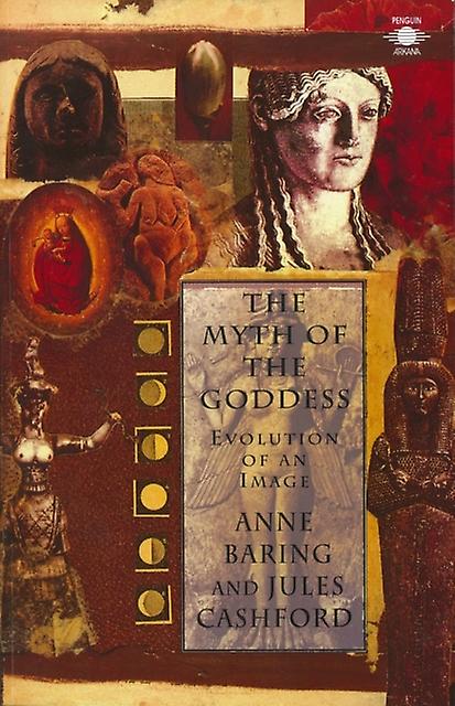 The Myth Of The Goddess by Jules Cashford Paperback