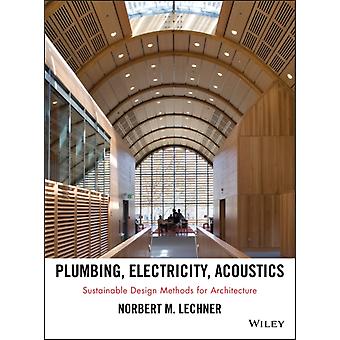 Plumbing Electricity Acoustics - Norbert M. Lechner