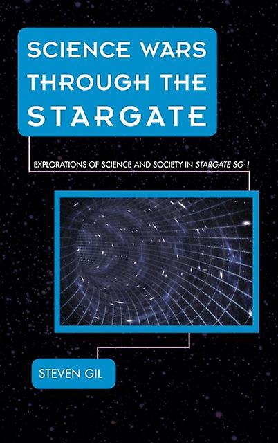 Science Wars Through The Stargate by Steven Gil Paperback Book