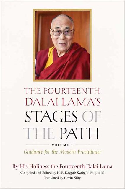The Fourteenth Dalai Lama's Stages Of The Path Volume One by Gavin Kilty Hardback Book