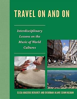 Travel On And On by Deborah Alane Cunningham Paperback Book