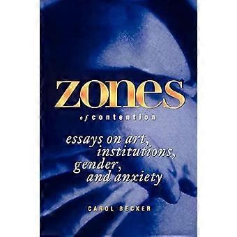 Zones Of Contention Essays On Art Institutions Gender And Anxiety - Carol Becker