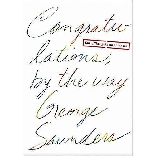 Congratulations, by the Way: Some Thoughts on Kindness