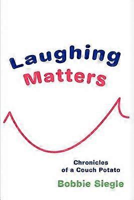 Laughing Matters Chronicles of a Couch Potato