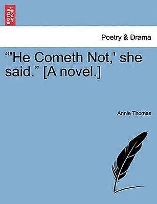 'He Cometh Not' she said A novel