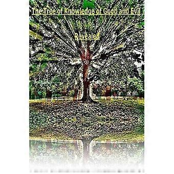 The Tree of Knowledge of Good and Evil Revealed