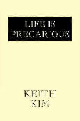 Life Is Precarious