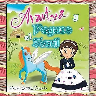 Arantxa y el Pegaso Azul