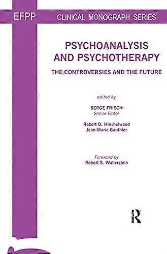 Psychoanalysis and Psychotherapy: The Controversies and the Future