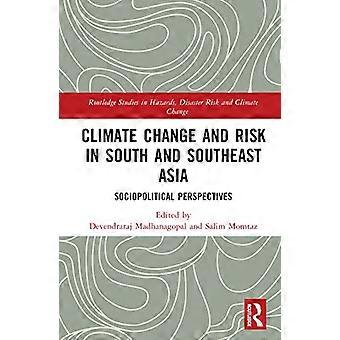 Climate Change and Risk in South and Southeast Asia Sociopolitical Perspectives