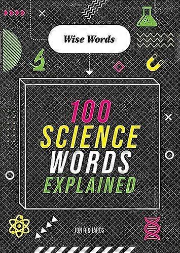Wise Words 100 Science Words Explained