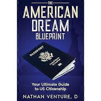 American Dream Blueprint: Lopullinen oppaasi Yhdysvaltain kansalaisuuteen