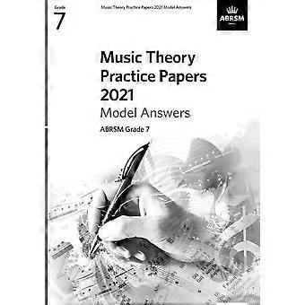 Musiktheoretische Übungspapiere 2021 Modellantworten, ABRSM Klasse 7 (Musiktheorie Prüfungspapiere und -antworten (ABRSM))