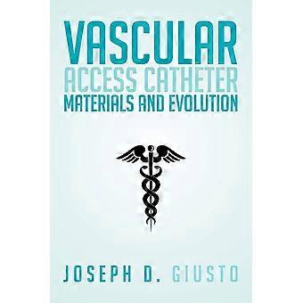 Vascular access catheter materials and evolution