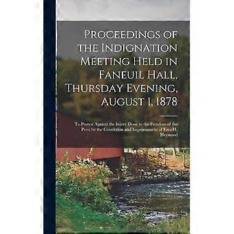 Proceedings Of The Indignation Meeting Held In Faneuil Hall Thursday Evening - Anonymous - Hardcover - English Book - History