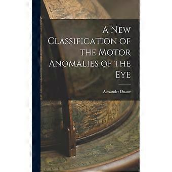 A New Classification Of The Motor Anomalies Of The Eye - Alexander Duane - Paperback - English Book - History